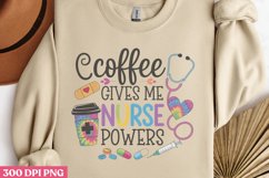 Coffee given me nurse powers PNG, Nurse Sublimation PNG Product Image 2