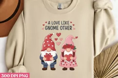 A love like gnome other PNG, Cozy Valentine Sublimation PNG Product Image 2