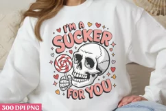 I'm a sucker for you PNG, Funny Skeleton Sublimation PNG Product Image 2