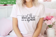 I'm Not Like A Regular Mom, I'm A Dog Mom SVG Cut File Product Image 1