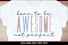 Born to be awesome not perfect SVG, Inspirational Quotes SVG Product Image 1