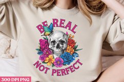 BE REAL NOT PERFECT PNG, Positive Sublimation PNG Product Image 2