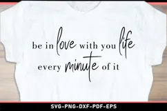 Be in love with you life every minute of it, Self love SVG Product Image 1
