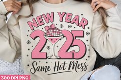New year 2025 same hot mess PNG, Happy New Year Sublimation Product Image 1