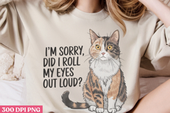 I&#039;m Sorry, Did I Roll My Eyes PNG, Funny Cat Sublimation PNG Product Image 2
