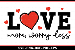 Love more worry less SVG, Valentines Day T Shirt Designs PNG Product Image 2