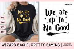 Wizard Bachelorette Party Saying SVG | We Are Up To No Good Product Image 1