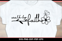 Walk by faith with flower and butterfly, Motivational SVG Product Image 1