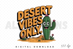 cactus, desert, vibes, only, sublimation, funny, cute, cartoon, illustration, typography, text, design, graphic, nature, plant, flower, summer, happy, cheerful, positive, smile, character, vector, drawing, artwork, playful, trendy, modern, fun