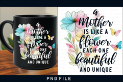 A mother is like a flower each one beautiful and unique Product Image 1