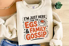 I'm just here for the Eggs & family Gossip Svg | Shirt Svg Product Image 1