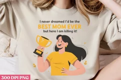 I never dreamed i'd be the best mom ever PNG, Funny Woman Qu Product Image 2