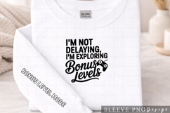 I’m Not Delaying I’m Exploring Bonus Levels PNG Gamer Sleeve Product Image 2