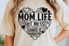 Mom Life Hot Mess Chaos Is Mandatory Svg, Sarcastic Mom Svg. Product Image 2