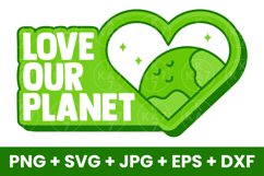 Love Our Planet Sustainability, Save The Planet SVG Product Image 1