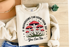 Mushrooms Can Grow Svg Design | Shirt Svg Product Image 2