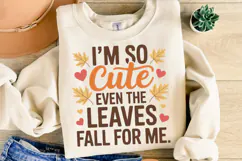 I'm so Cute even the Leaves fall for me Svg | Shirt Svg Product Image 1