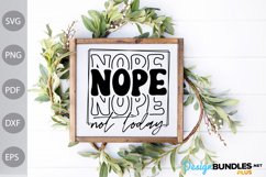 Nope Not Today SVG Cut Files - Funny Quote Tshirt SVG Design Product Image 3