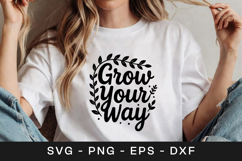 Grow Your Way Inspirational Quote SVG PNG Product Image 1