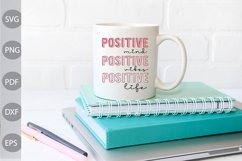 Positive Mind - Positive Vibes - Positive Life SVG/ Positive Product Image 2