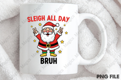 Sleigh All Day Bruh Png Design Product Image 4