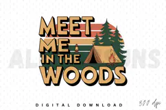 Meet me in the woods PNG, Camping PNG Sublimation Product Image 1