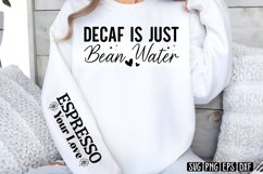 Decaf is just bean water Sleeve SVG PNG Product Image 1