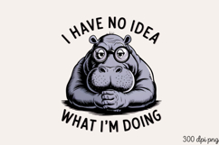 I HAVE NO IDEA WHAT I M DOING PNG Product Image 2