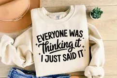 Everyone was thinking it I just said it SVG | Shirt Svg Product Image 2