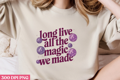 Long live all the magic PNG, Magical Sublimation PNG Product Image 2