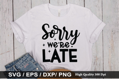 Sorry we&#039;re late SVG - Daddy Design Product Image 1