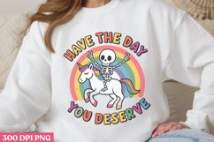 Have the day you PNG, Funny Skeleton Sublimation PNG Product Image 1