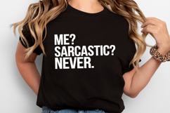 Me? Sarcastic? Never SVG | Quotes| SVG Product Image 2
