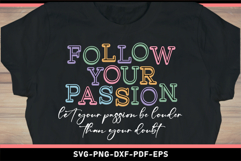 Follow your passion SVG, Inspirational Quotes T shirt PNG Product Image 2