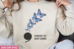 Choose To Keep Going PNG, Suicide Awareness Sublimation PNG Product Image 1