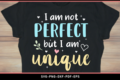 I am not perfect but I am unique SVG, Positive quotes SVG Product Image 1