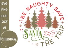 Be Naughty Save Santa The Trip Round Sign SVG Design Product Image 2