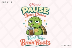 Please Pause Your Chaos Until My Brain Boots Funny Turtle Product Image 1