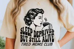 Sleep Deprived But Still Alive Svg, Tired Moms Club Svg. Product Image 2