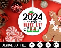 2024 Was Elfed Up SVG, Christmas Ornament, Christmas Elf PNG Product Image 2