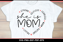 She is mom strong selfless fearless warm patient loving SVG Product Image 1