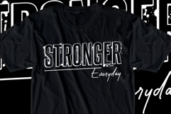 Stronger Everyday, Motivational Quotes SVG Shirt Designs Product Image 2