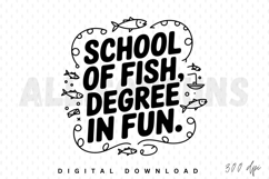 school of fish, degree in fun, hand lettering, calligraphy, fish, boat, ocean, sea, marine, nautical, summer, vector, illustration, graphic, design, typography, quote, saying, fun, cute, playful, sublimation, tshirt, print, kids