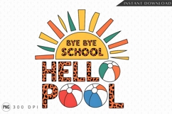 Bye Bye School Hello Pool Summer Fun Sublimation PNG