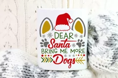 Dear Santa Bring Me More Dogs Svg, Christmas Dog Mom Svg. Product Image 6