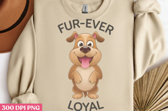 Fur-ever loyal PNG, Sarcastic Cartoon Dogs Sublimation P Product Image 2