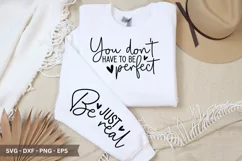 You don't have to be perfect SVG - Sleeve T-Shirt Design Product Image 1
