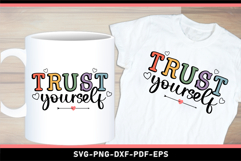 Trust Yourself SVG, Positive Quotes T shirt and Mug Product Image 1