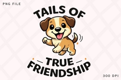 Tails of True Friendship Funny Dog Lover Shirt Design Product Image 1
