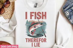 I fish, therefore I lie PNG, Fishing Quotes Sublim Product Image 2